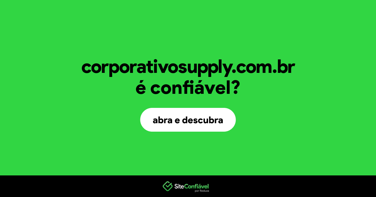 O site corporativosupply.com.br é confiável?