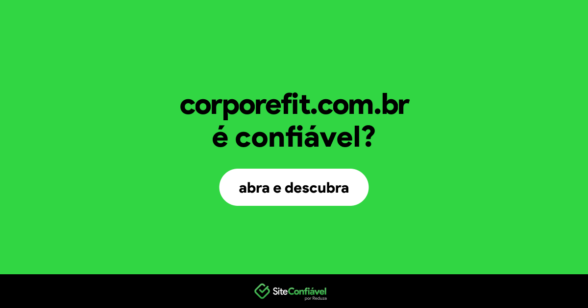 O site corporefit.com.br é confiável?