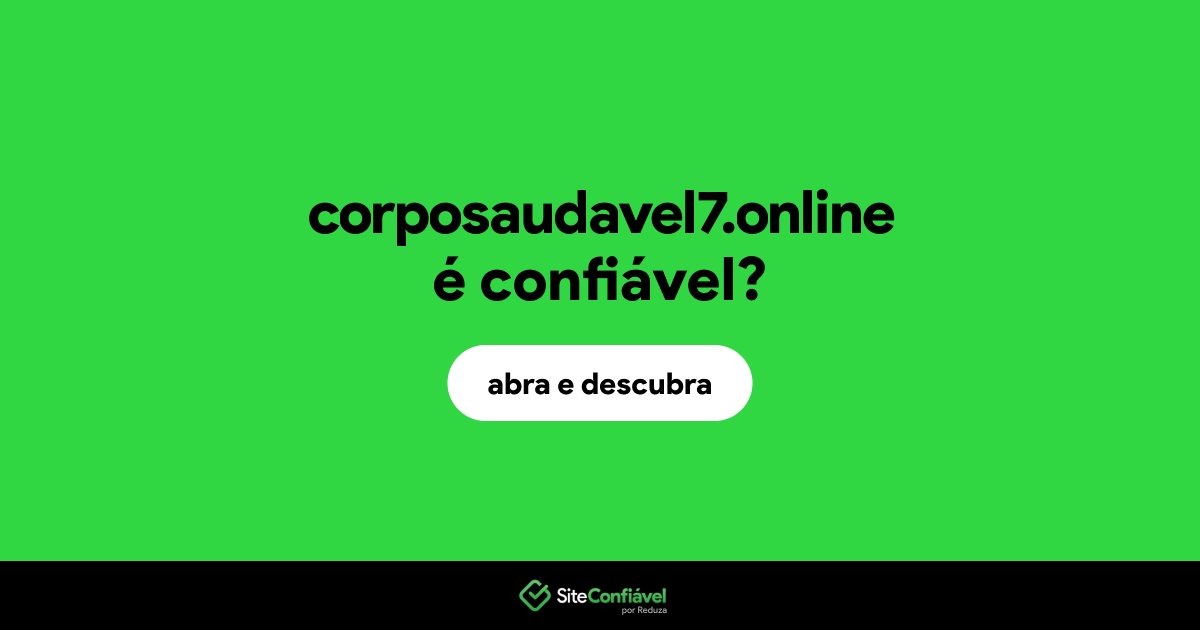 O site corposaudavel7.online é confiável?