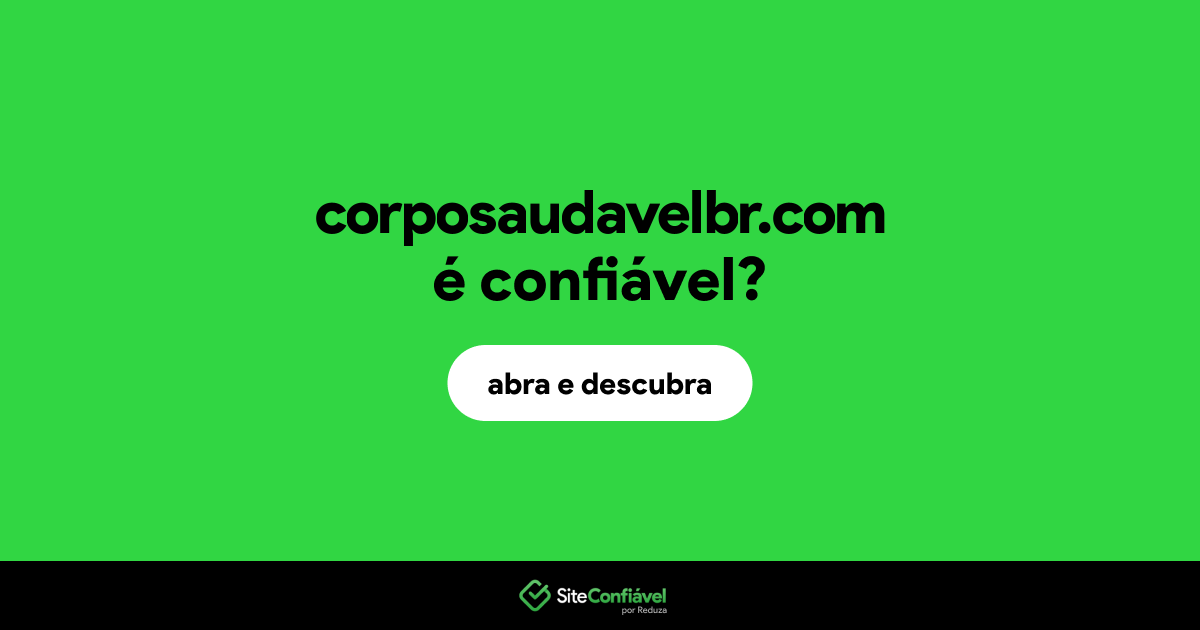 O site corposaudavelbr.com é confiável?