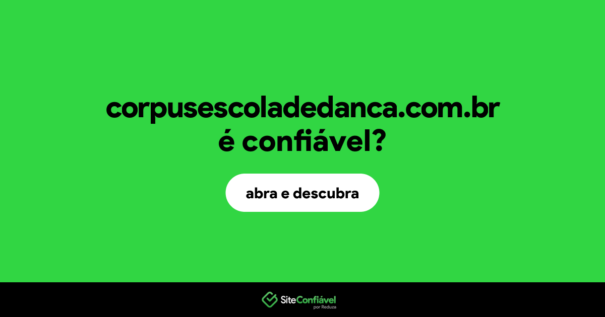 O site corpusescoladedanca.com.br é confiável?