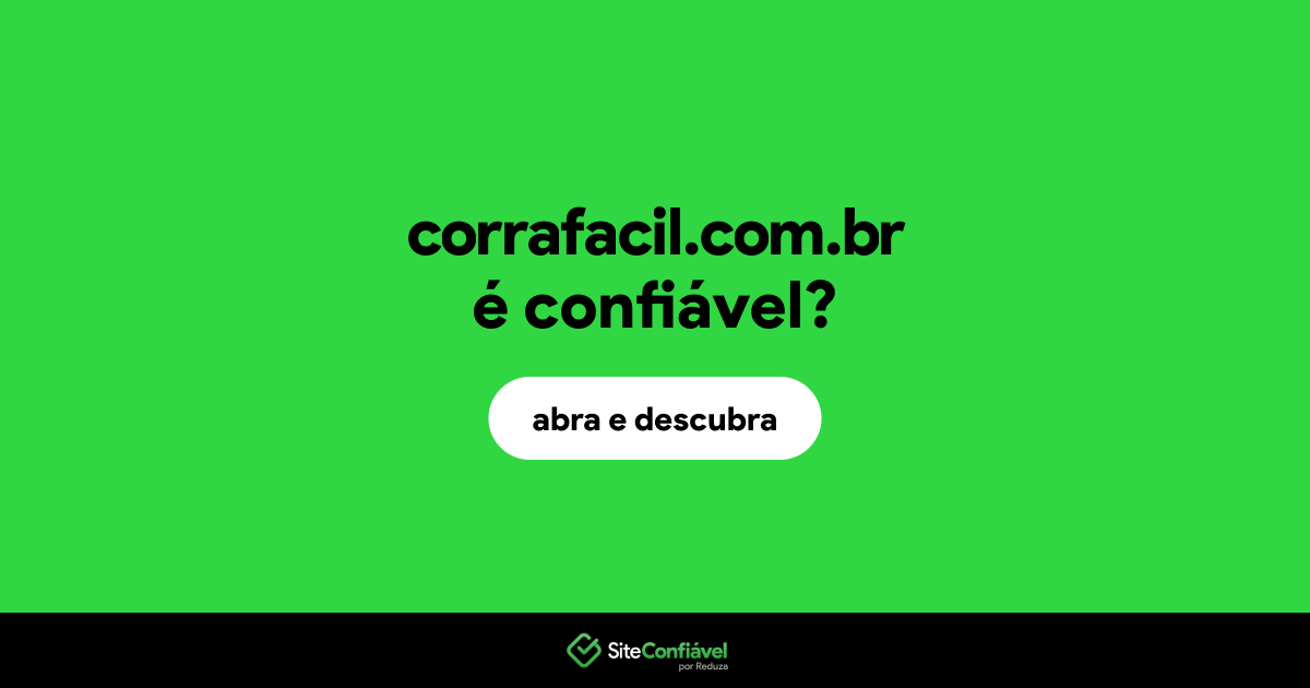 O site corrafacil.com.br é confiável?