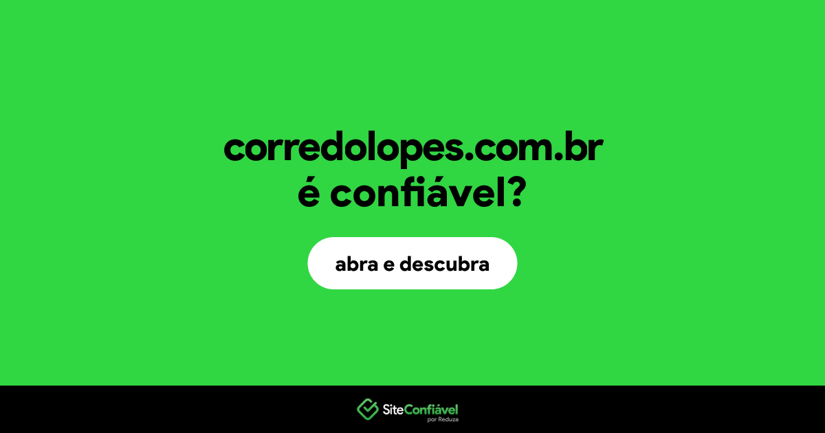 O site corredolopes.com.br é confiável?