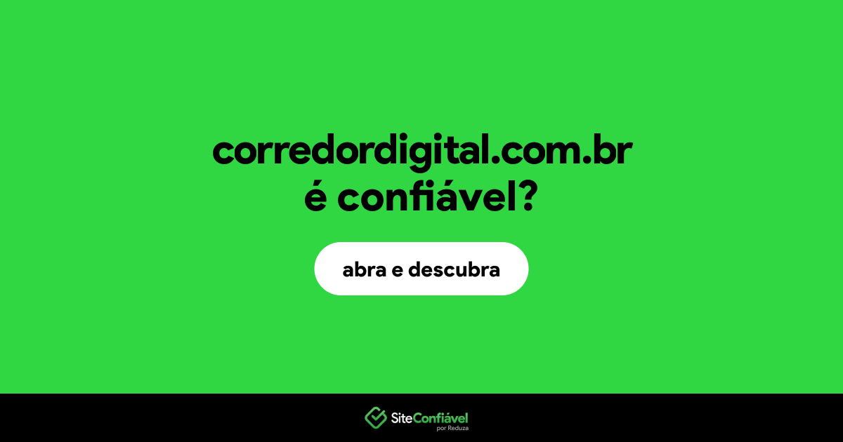 O site corredordigital.com.br é confiável?