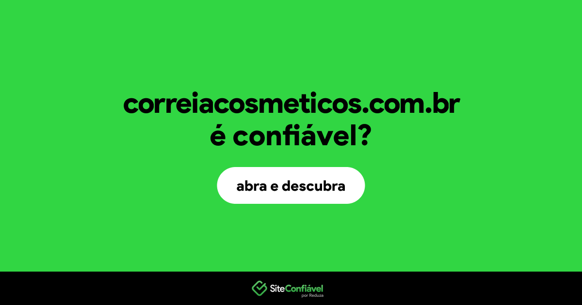 O site correiacosmeticos.com.br é confiável?