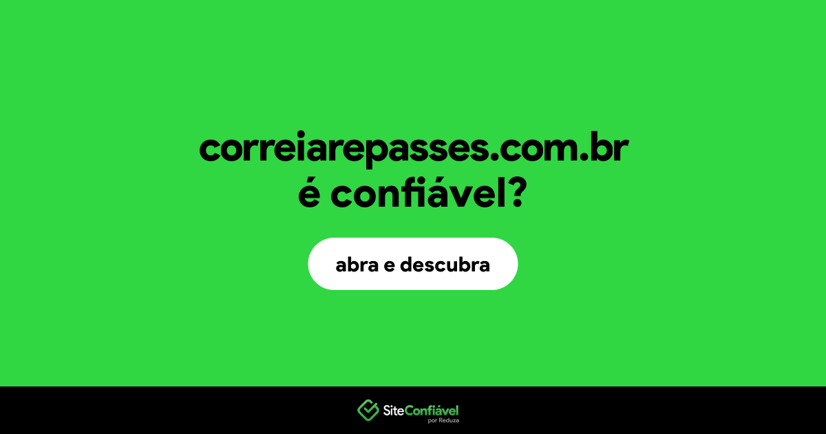 O site correiarepasses.com.br é confiável?