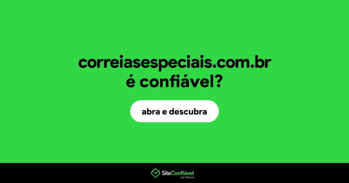 O site correiasespeciais.com.br é confiável?