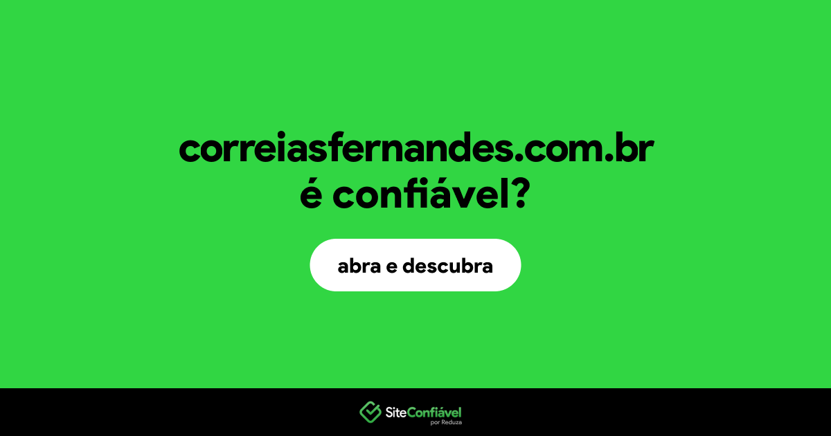 O site correiasfernandes.com.br é confiável?