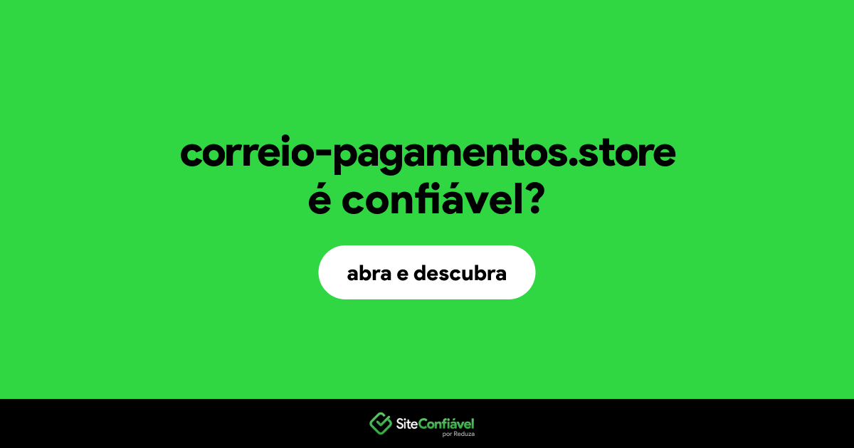 O site correio-pagamentos.store é confiável?