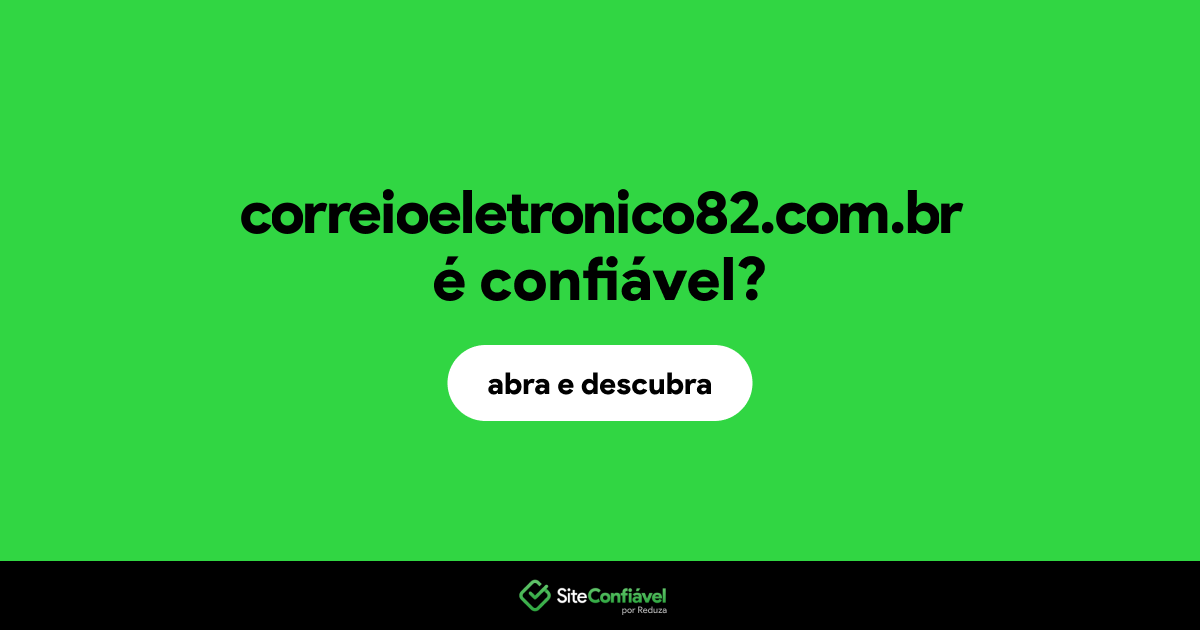 O site correioeletronico82.com.br é confiável?