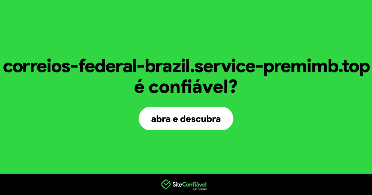 O site correios-federal-brazil.service-premimb.top é confiável?