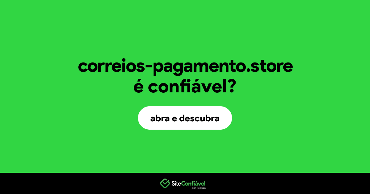 O site correios-pagamento.store é confiável?