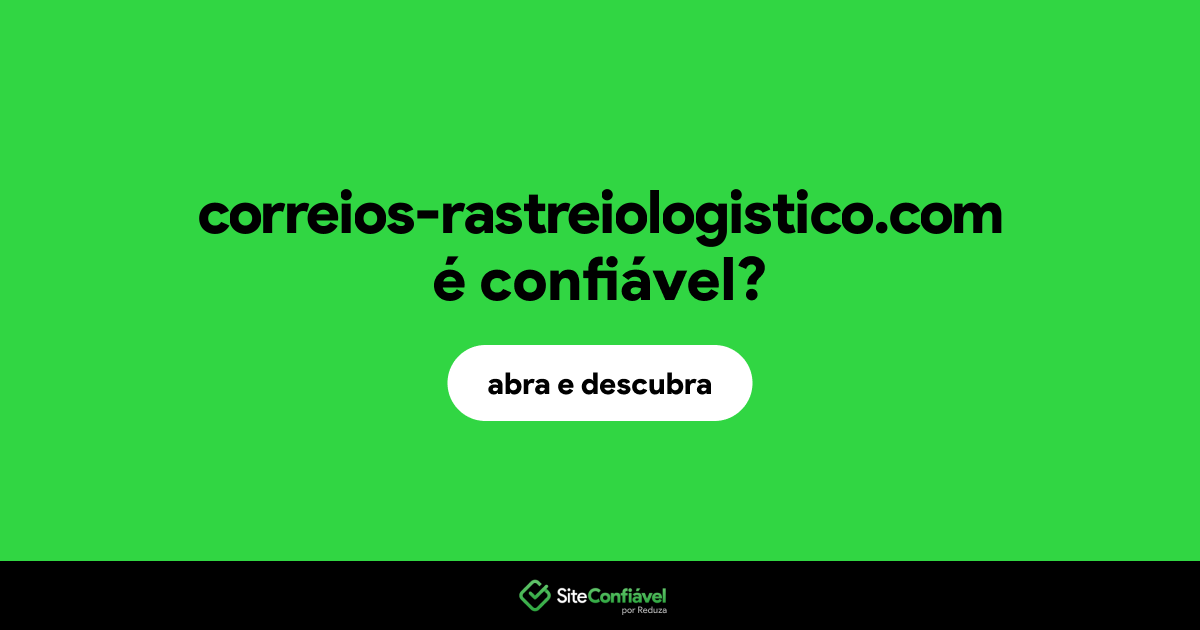 O site correios-rastreiologistico.com é confiável?