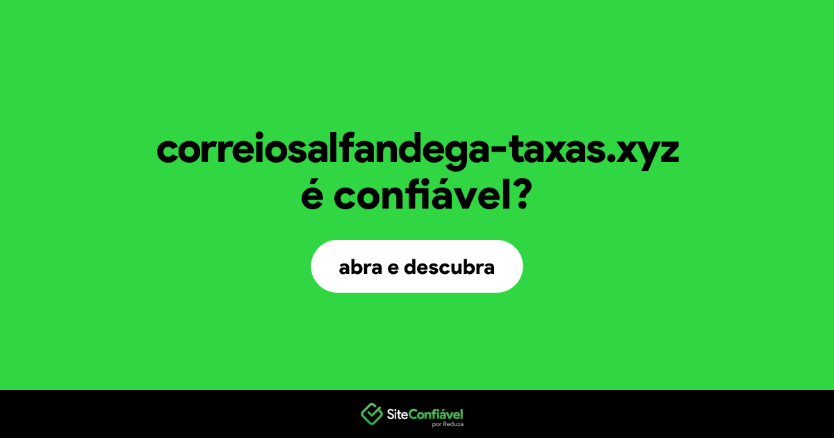 O site correiosalfandega-taxas.xyz é confiável?