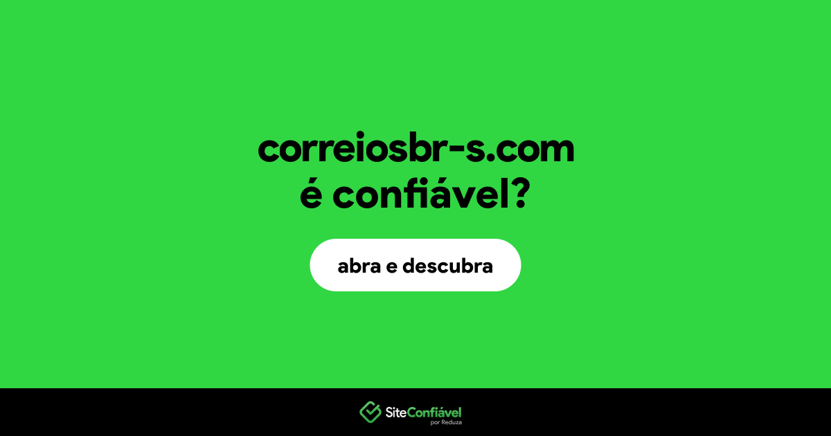 O site correiosbr-s.com é confiável?