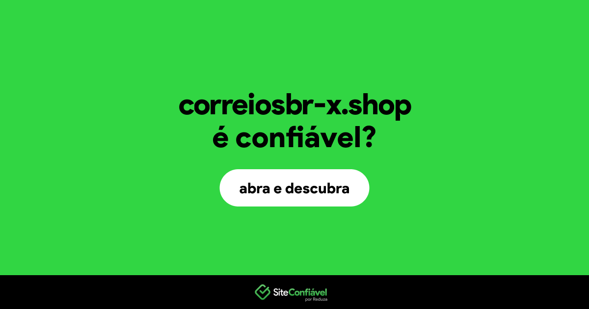 O site correiosbr-x.shop é confiável?