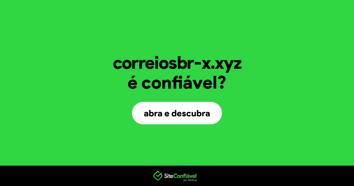 O site correiosbr-x.xyz é confiável?