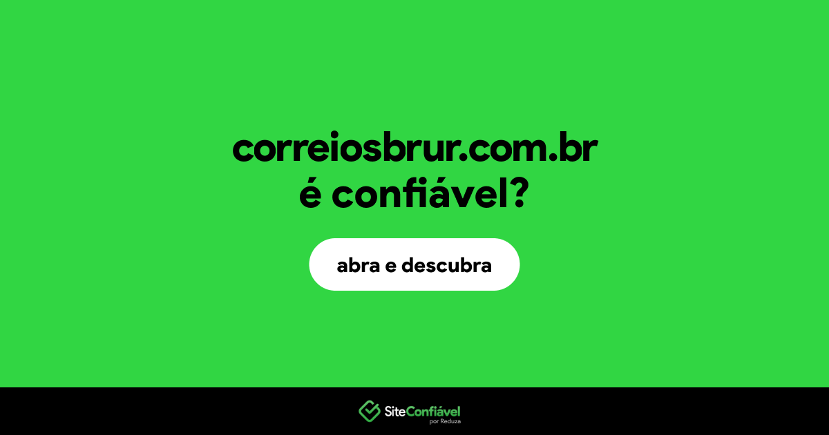 O site correiosbrur.com.br é confiável?