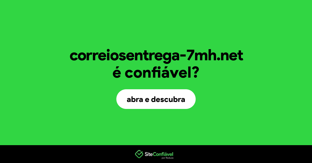 O site correiosentrega-7mh.net é confiável?