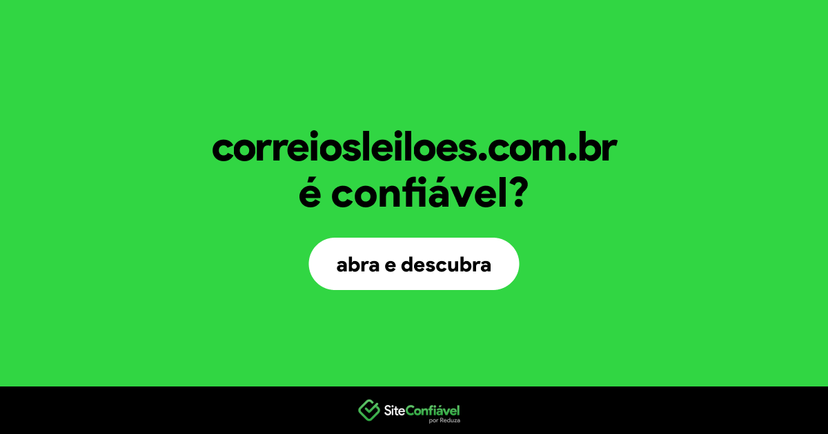 O site correiosleiloes.com.br é confiável?