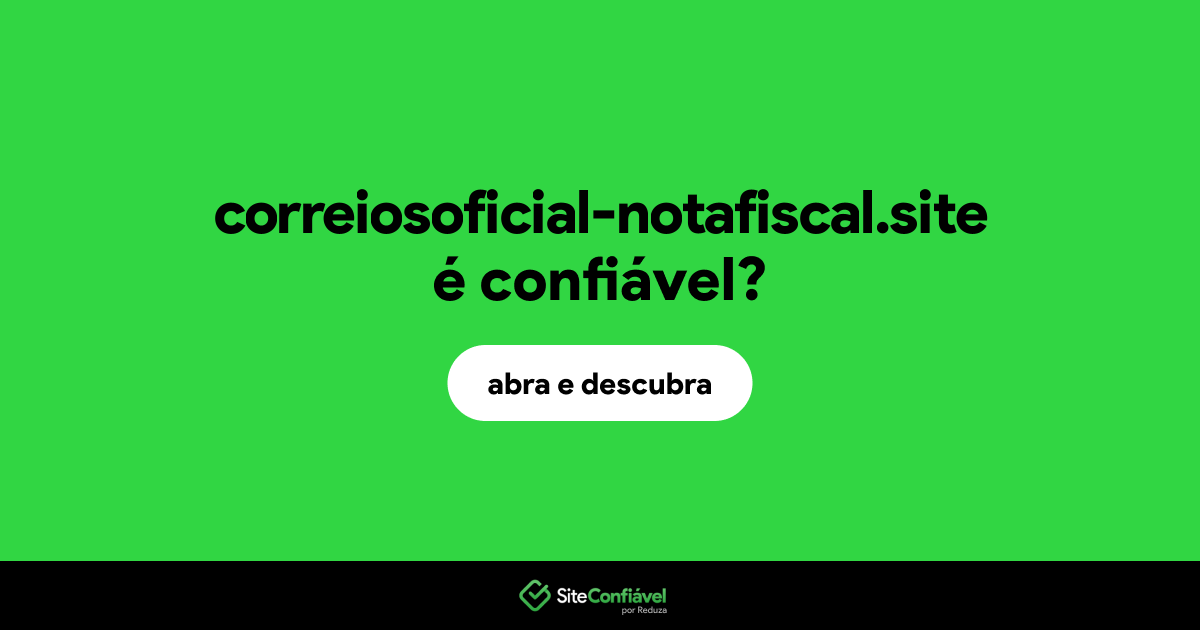 O site correiosoficial-notafiscal.site é confiável?