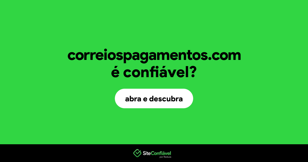 O site correiospagamentos.com é confiável?