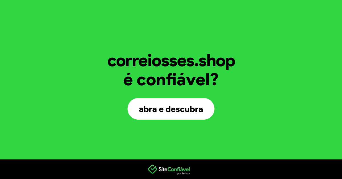 O site correiosses.shop é confiável?