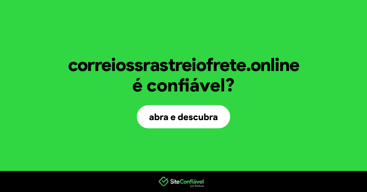 O site correiossrastreiofrete.online é confiável?
