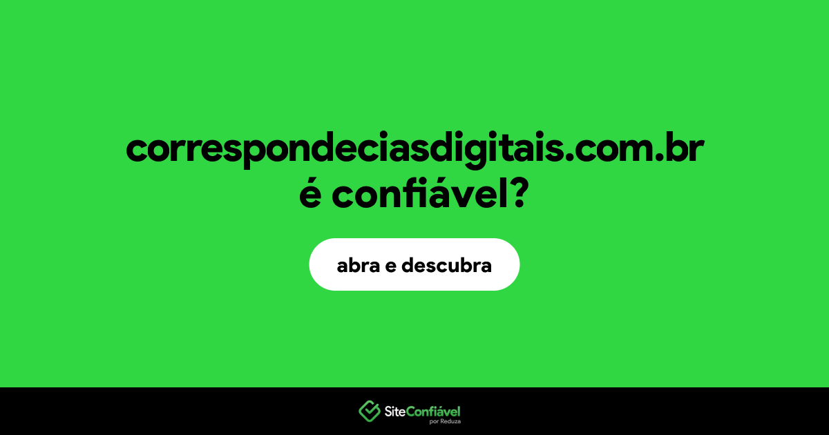 O site correspondeciasdigitais.com.br é confiável?