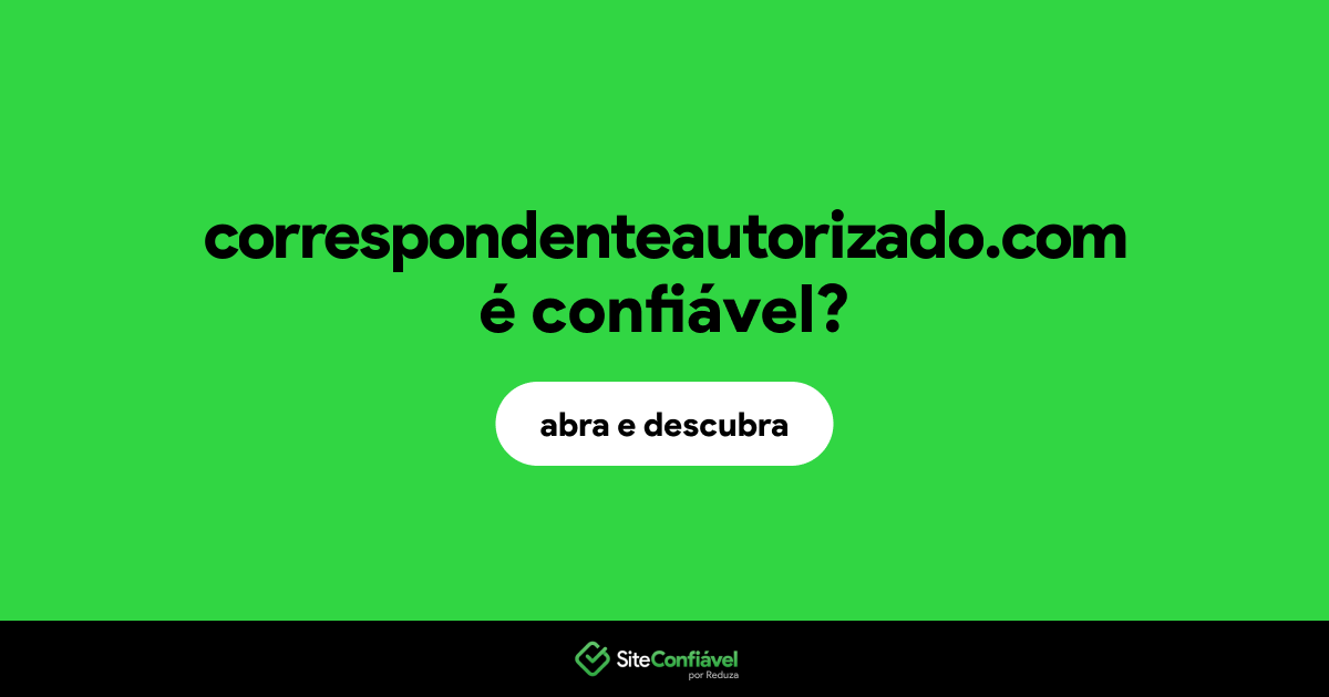 O site correspondenteautorizado.com é confiável?