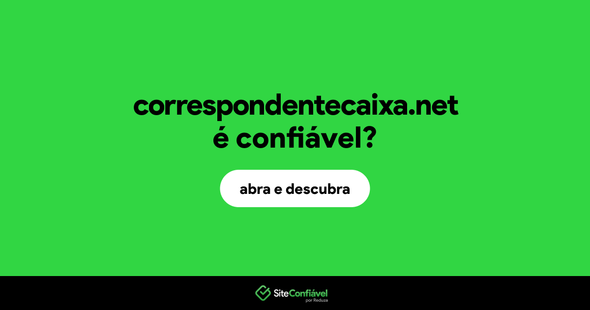 O site correspondentecaixa.net é confiável?