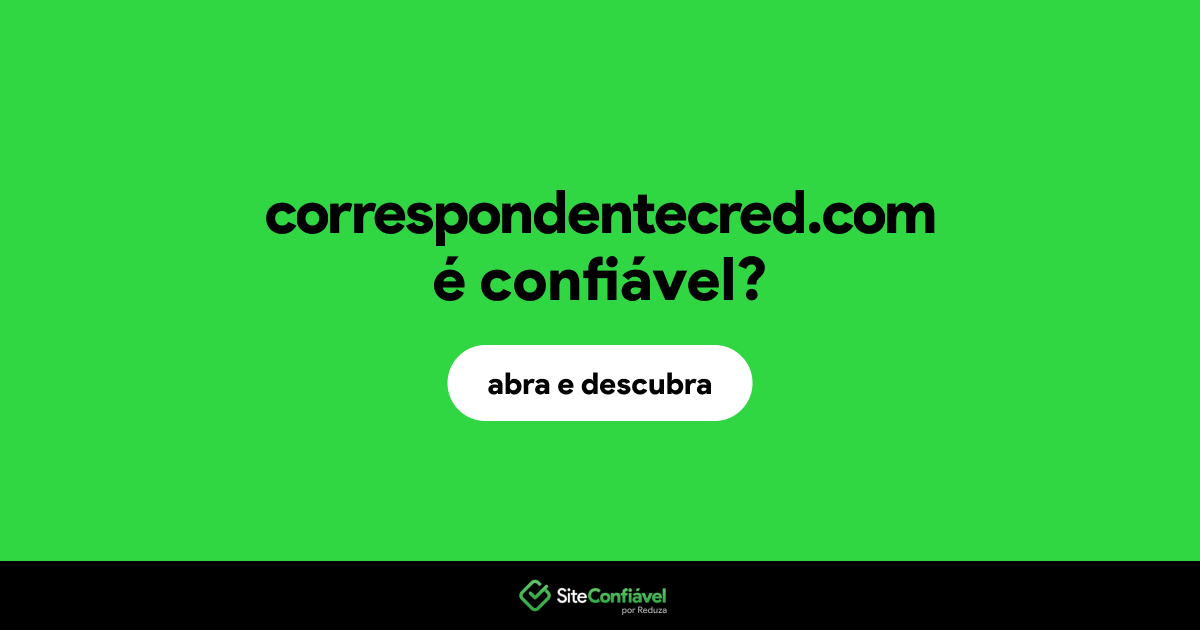 O site correspondentecred.com é confiável?