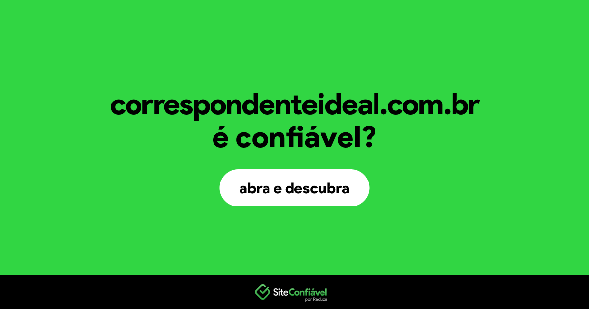 O site correspondenteideal.com.br é confiável?