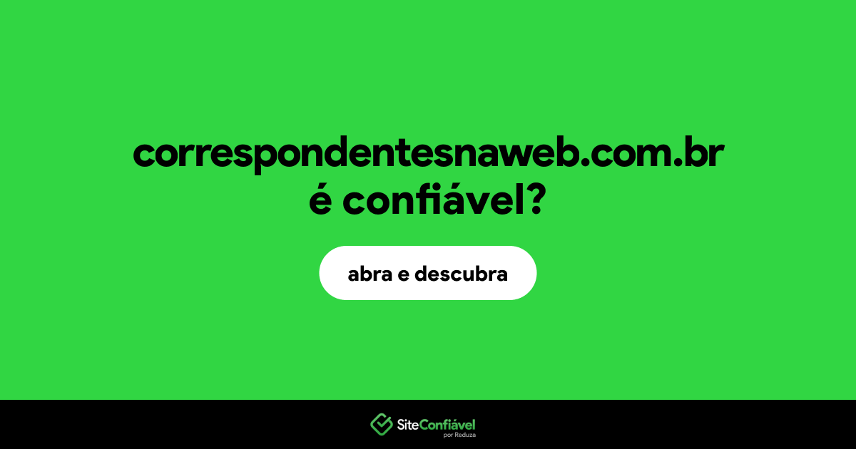 O site correspondentesnaweb.com.br é confiável?