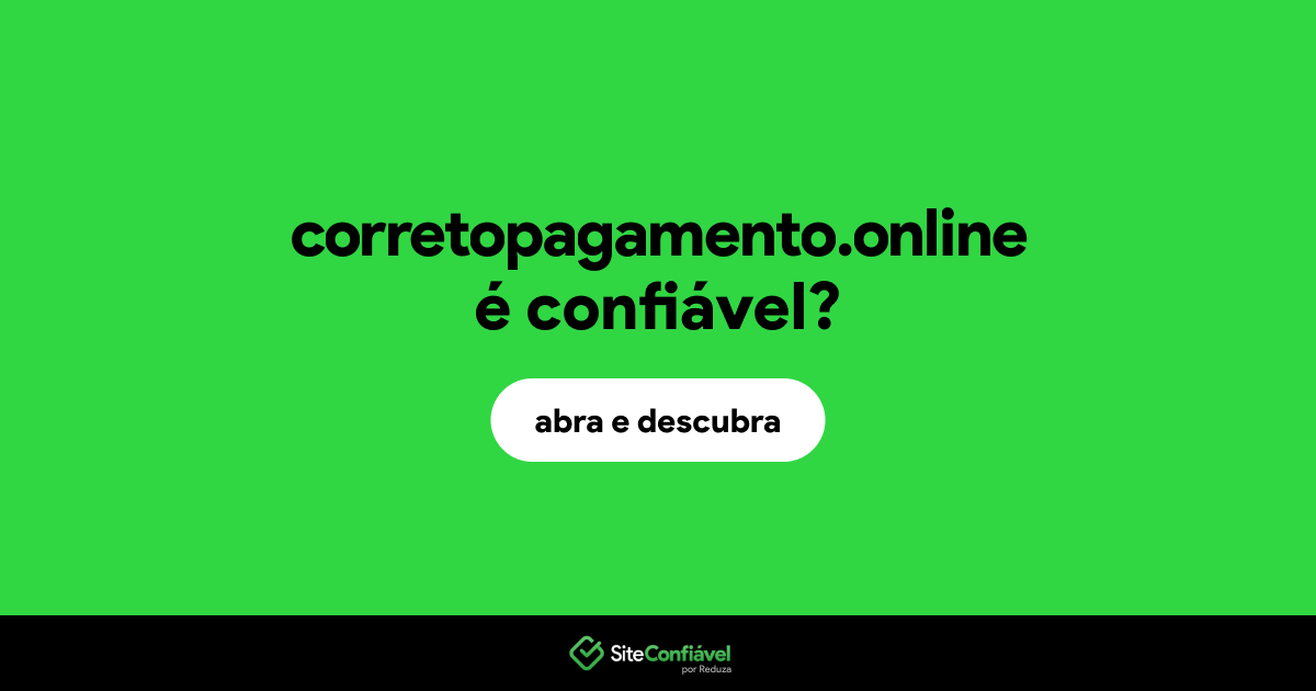 O site corretopagamento.online é confiável?