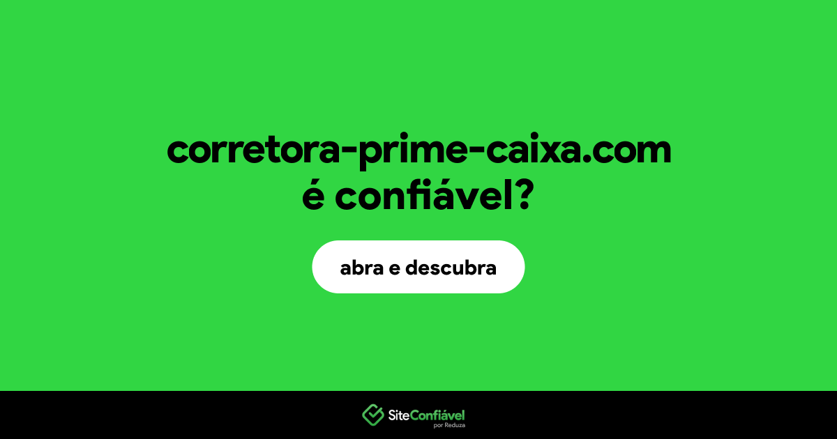 O site corretora-prime-caixa.com é confiável?