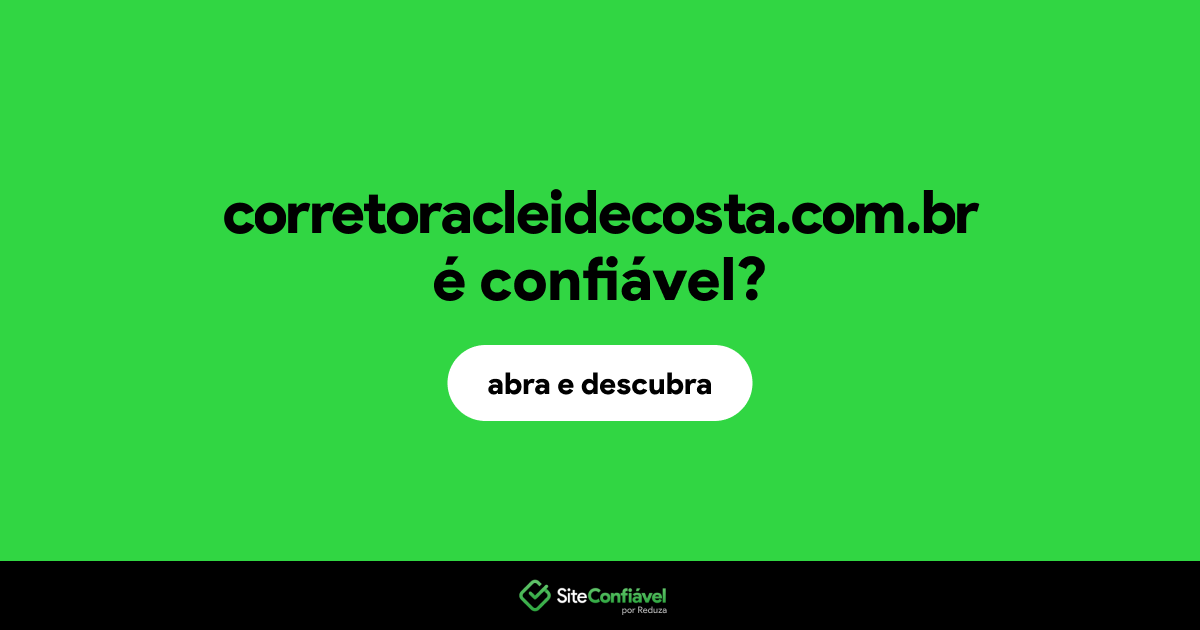 O site corretoracleidecosta.com.br é confiável?