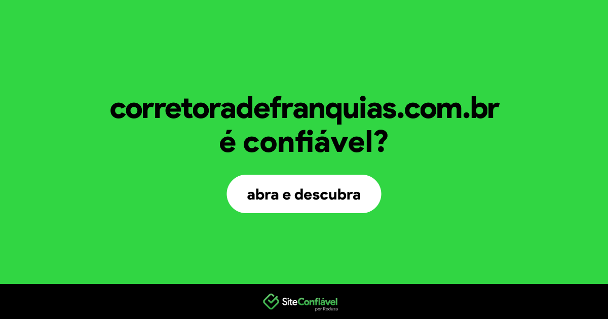 O site corretoradefranquias.com.br é confiável?