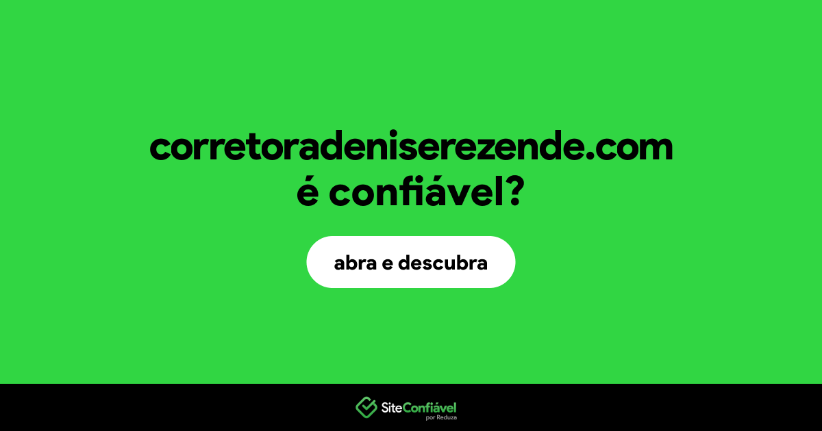 O site corretoradeniserezende.com é confiável?