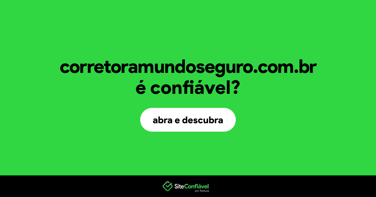 O site corretoramundoseguro.com.br é confiável?