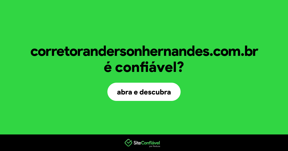 O site corretorandersonhernandes.com.br é confiável?