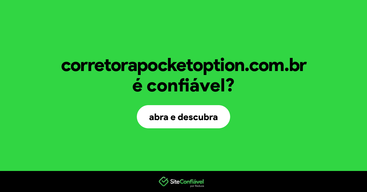 O site corretorapocketoption.com.br é confiável?