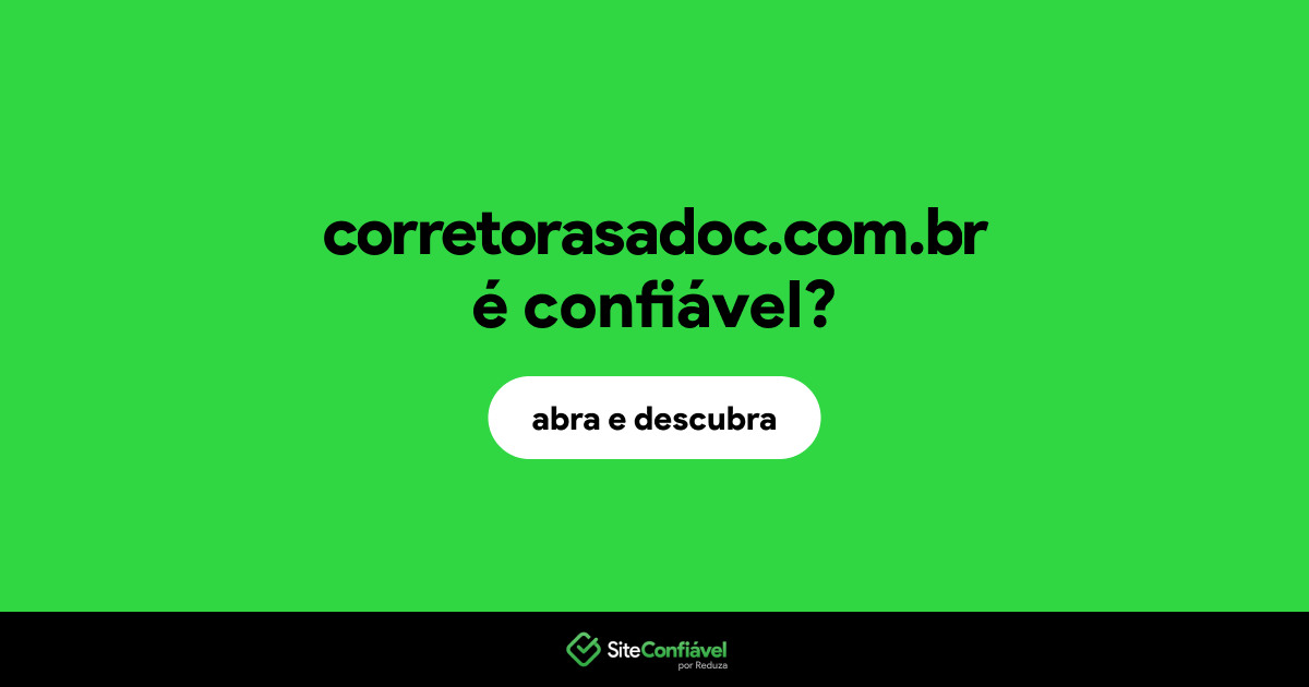 O site corretorasadoc.com.br é confiável?