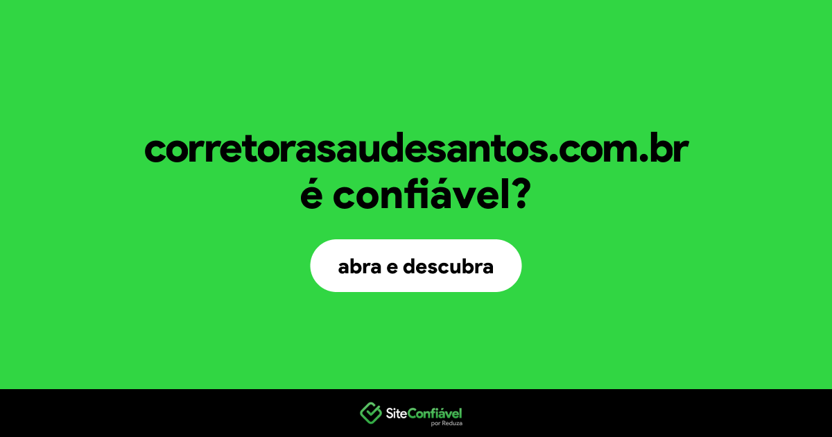 O site corretorasaudesantos.com.br é confiável?