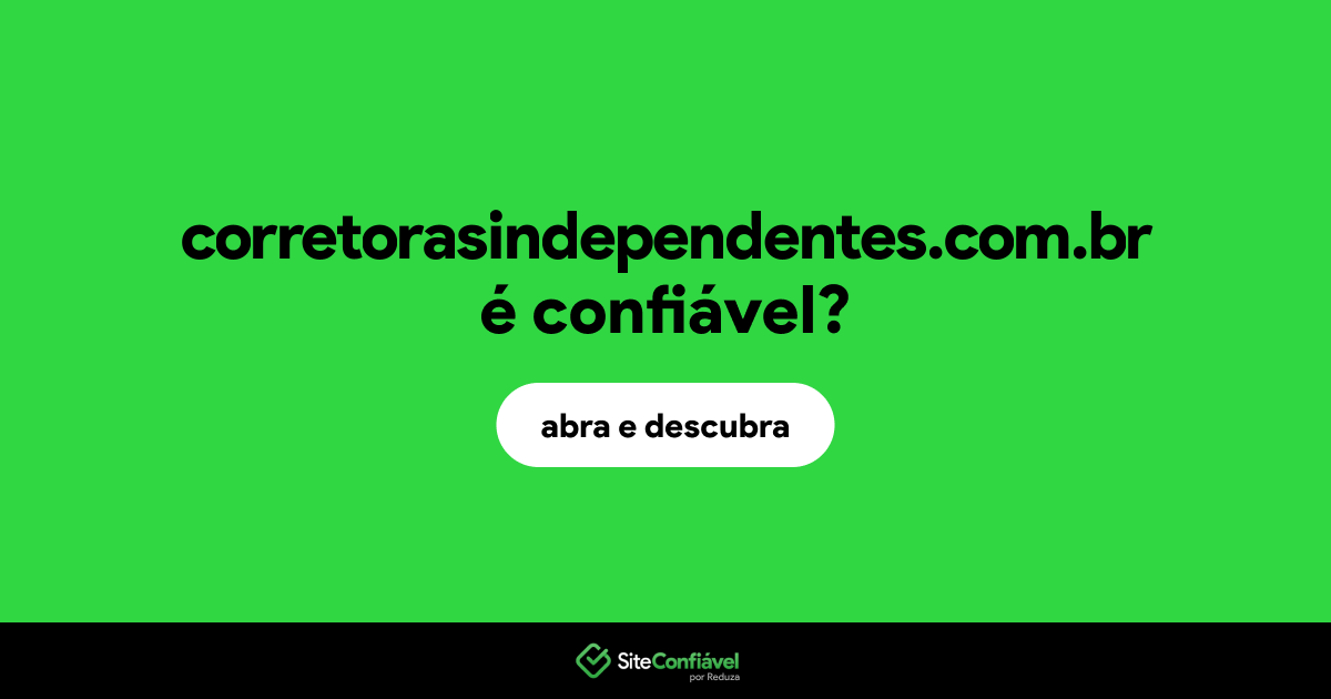 O site corretorasindependentes.com.br é confiável?