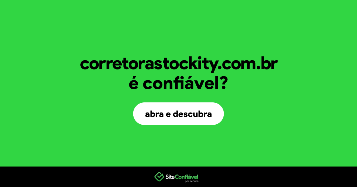 O site corretorastockity.com.br é confiável?