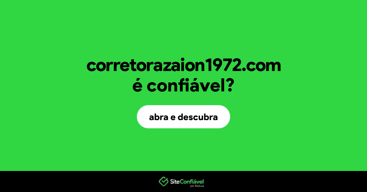 O site corretorazaion1972.com é confiável?