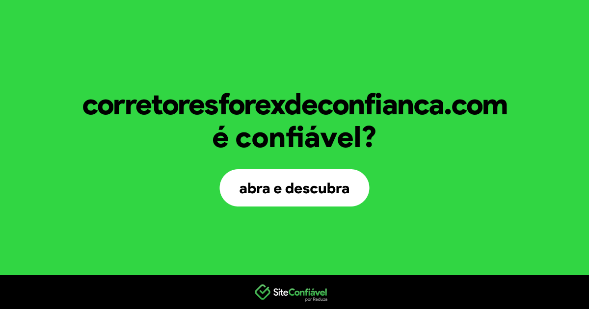 O site corretoresforexdeconfianca.com é confiável?