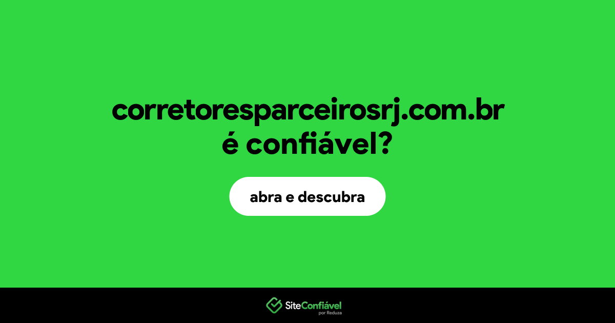 O site corretoresparceirosrj.com.br é confiável?