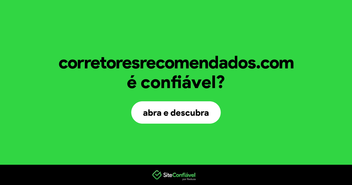 O site corretoresrecomendados.com é confiável?